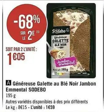 Géant Casino Généreuse Galette Au Blé Noir Jambon Emmental Sodebo offre