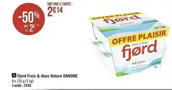 Géant Casino Fjord Frais & Doux Nature Danone offre