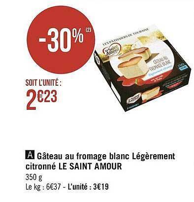 Promo Gateau Au Fromage Blanc Segerement Citronne Le Saint Amour Chez Geant Casino