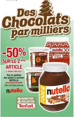 Carrefour Nutella -50% sur le 2ème article sur la gamme des pâtes à tartiner Nutella offre