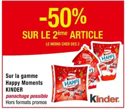 Carrefour Kinder -50% sur le 2ème article sur la gamme Happy Moments KINDER offre