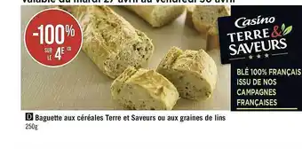 Géant Casino Baguette Aux Céréales Terre Et Saveurs Ou Aux Graines De Lins offre
