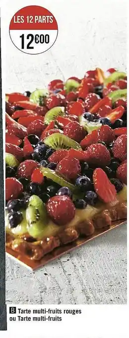 Géant Casino Tarte Multi-fruits Rouges Ou Tarte Multi-fruits offre