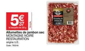 Promocash Allumettes De Jambon Sec Montagne Noire Restauration offre