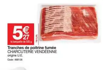 Promocash Tranches De Poitrine Fumée Charcuterie Vendéenne offre