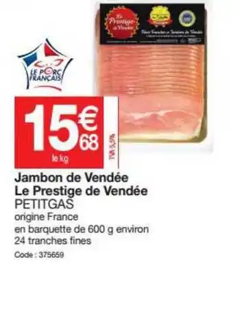 Promocash Jambon De Vendée Le Prestige De Vendée Petitgas offre
