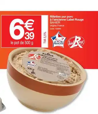 Promocash Rillettes Pur Porc à L'ancienne Label Rouge Bahier offre