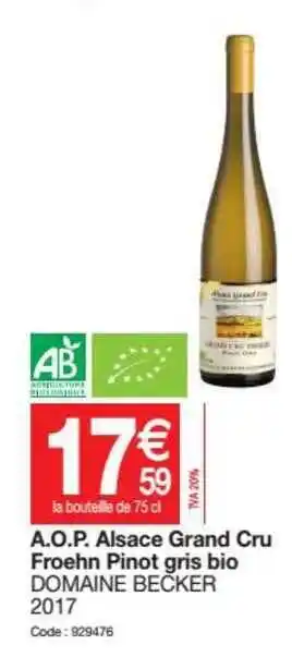 Promocash A.o.p. Alsace Grand Cru Froehn Pinot Gris Bio Domaine Becker 2017 offre