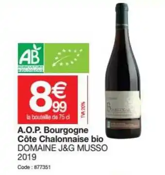 Promocash A.o.p. Bourgogne Côte Chalonnaise Bio Domaine J&g Musso offre