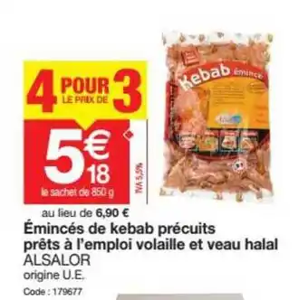 Promocash émincés De Kebab Précuits Prêts à L'emploi Volaille Et Veau Halal Alsalor offre