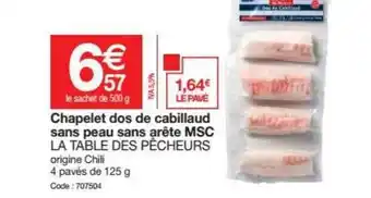 Promocash Chapelet Dos De Cabillaud Sans Peau Sans Arête Msc La Table Des Pêcheurs offre