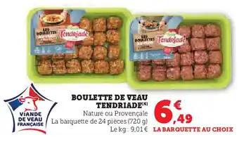 Hyper U TENDRIADE boulette de veau offre