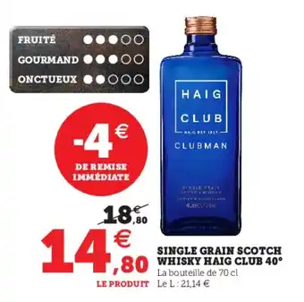 Hyper U Single Grain Scotch Whisky Haig Club 40 offre