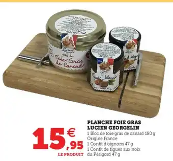Hyper U Planche Foie Gras Lucien Geogelin offre