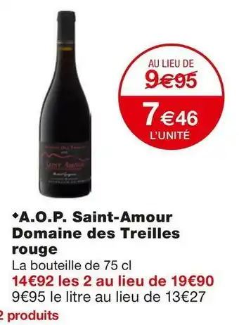 Monoprix Domaine des treilles a.o.p. saint-amour rouge offre