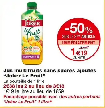 Monoprix Joker le fruit jus multifruits sans sucres ajoutés offre