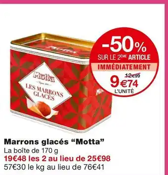 Monoprix Motta marrons glacés “motta” offre