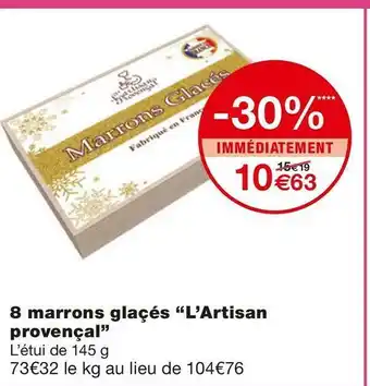 L’artisan provençal 8 marrons glaçés