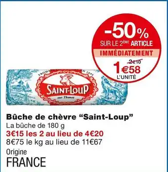 Monoprix Saint loup bûche de chèvre offre