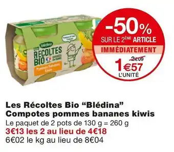 Monoprix Blédina les récoltes bio compotes pommes bananes kiwis offre