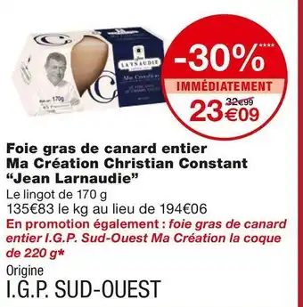 Monoprix Jean larnaudie foie gras de canard entier ma création christian constant offre