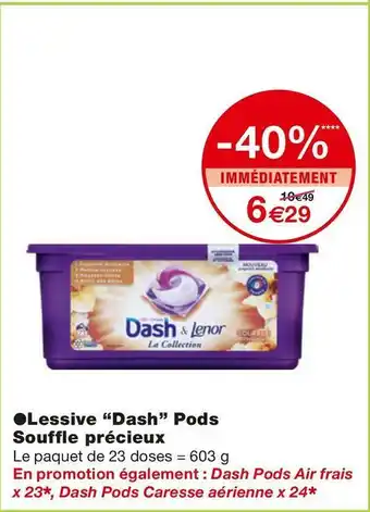 Monoprix Dash lessive pods souffle précieux offre