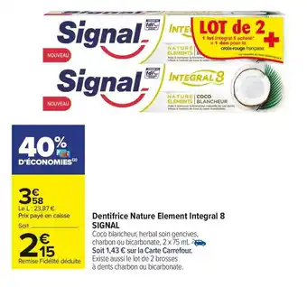 Carrefour Market Signal dentifrice nature element integral 8 offre