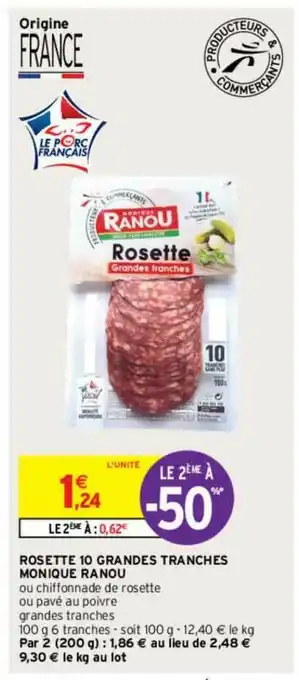 Intermarché Contact Rosette 10 Grandes Tranches Monique Ranou Le 2ème à -50% offre