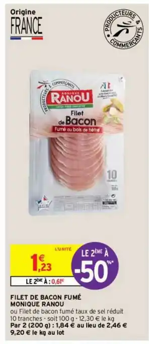 Intermarché Contact Filet De Bacon Fumé Monique Ranou Le 2ème à -50% offre