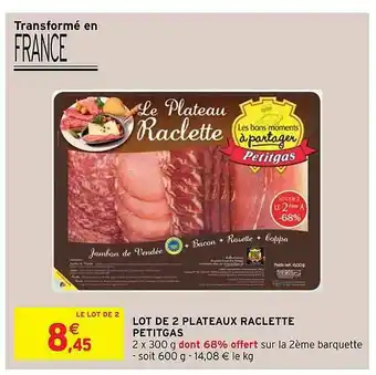 Intermarché Hyper Lot De 2 Plateaux Raclette Petitgas offre