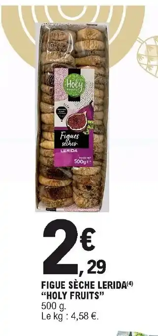 E.Leclerc Figue Sèche Lerida "Holy Fruits" offre