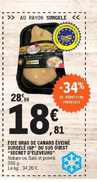 E.Leclerc Foie Gras De Canard èveinè Surgelè IGP* Du Sud Ouest "Secret D'Eleveurs" offre