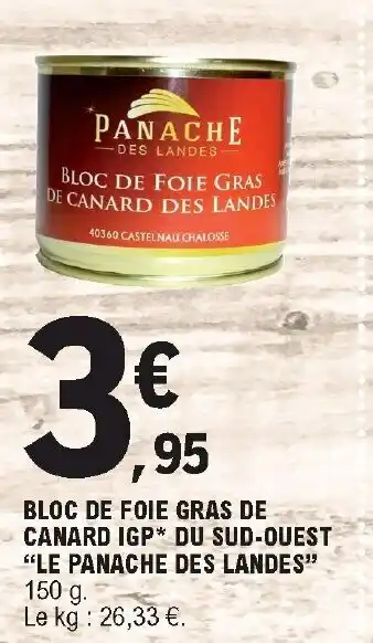 E.Leclerc Bloc De Foie Gras De Canard IGP* Du Sud-ouest "Le Panache Des Landes" offre