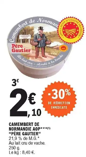 E.Leclerc Camembert De Normandie Aop*** "Père Gautier" offre
