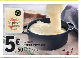E.Leclerc Aligot "Coeur D'Aveyron" offre