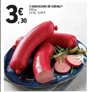 E.Leclerc 3 Saucissons De Cheval offre
