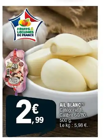 E.Leclerc Ail Blanc offre