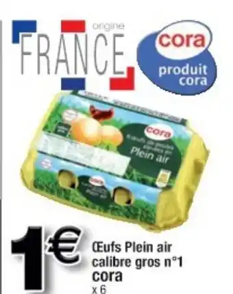 Cora x Carrefour Œufs plein air offre