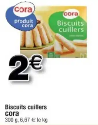 Cora x Carrefour Biscuits cuillers offre