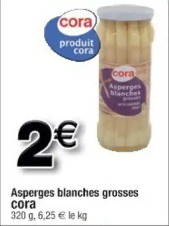 Cora x Carrefour Asperges blanches grosses offre