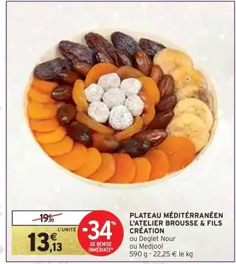 Intermarché L'atelier Brousse & Fils création Plateau méditerranéen offre