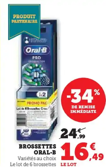 Hyper U ORAL-B Brossettes offre