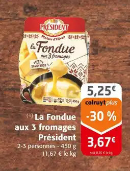 Colruyt PRÉSIDENT La Fondue aux 3 fromages offre