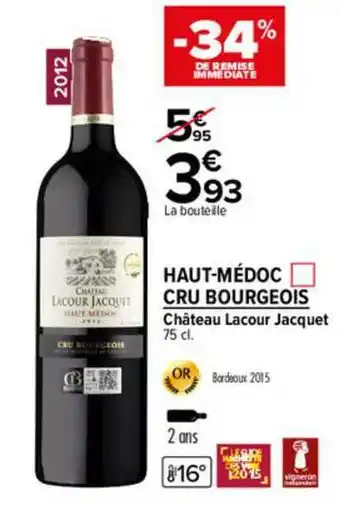 Carrefour Market Haut-médoc Cru Bourgeois Château Lacour Jacquet offre