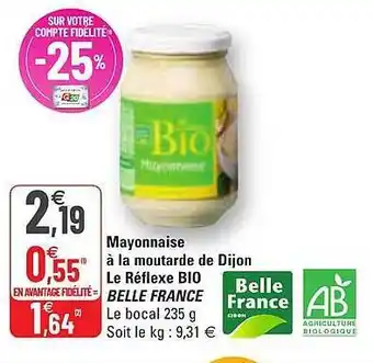G20 Mayonnaise à La Moutarde De Dijon Le Réflex Bio Belle France offre