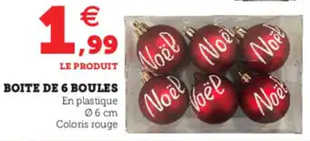 Super U Boite de 6 Boules offre