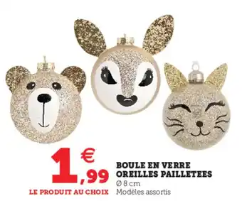 Super U Boule En Verre Oreilles Pailletees offre