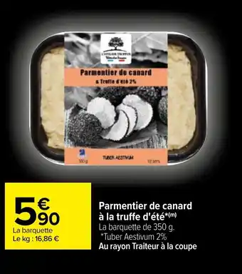 Carrefour Parmentier De Canard a La Truffe D'éTé offre