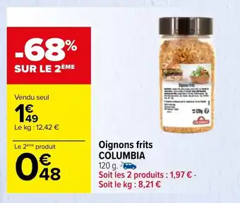 Carrefour Oignons Frits Columbia offre
