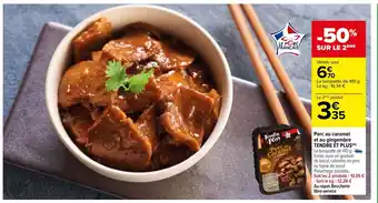 Carrefour Porc Au Caramel Et Au Gingembre Tendre Et Plus offre